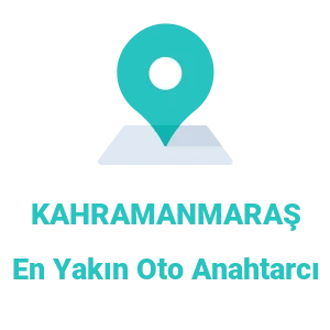 Kahramanmaraş Oto Anahtarcı