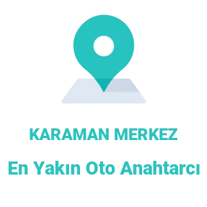 Karaman Merkez Oto Anahtarcı