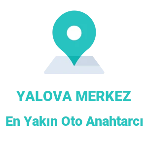 Yalova Merkez Oto Anahtarcı